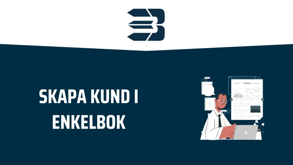 Skapa kund i Enkelbok – guide för att lägga till nya kunder