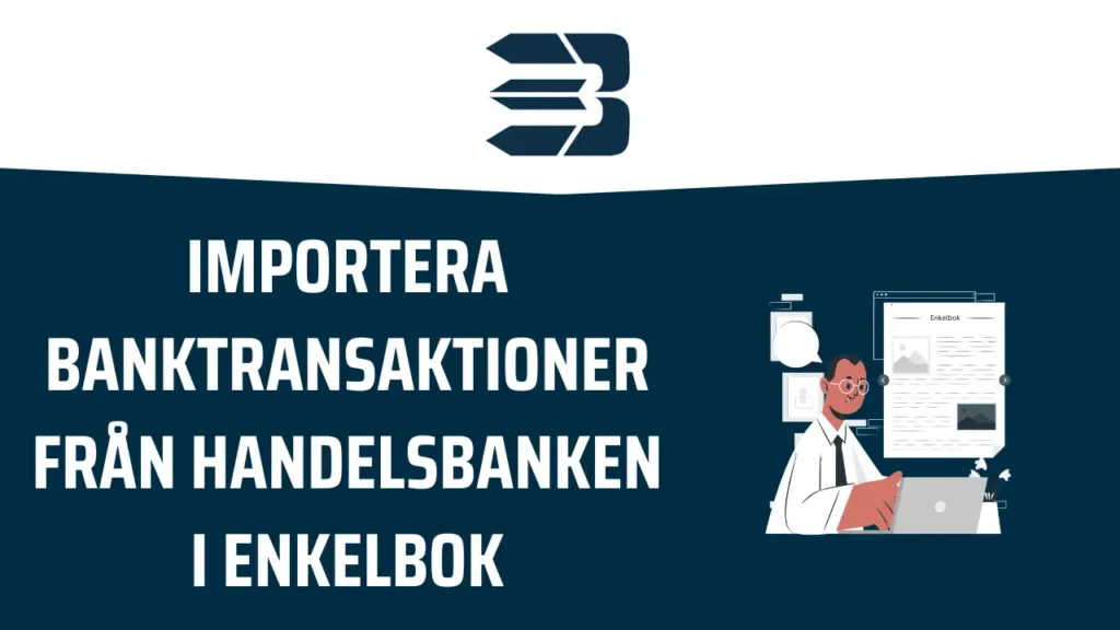 Importera banktransaktioner från Handelsbanken i Enkelbok – översikt