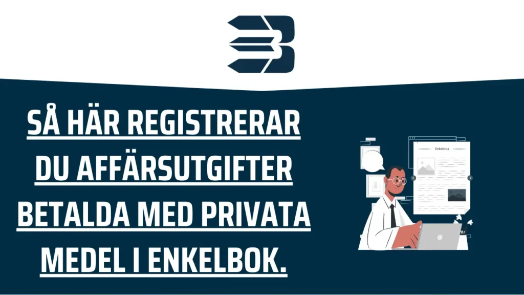 Registrera affärsutgifter med privata medel i Enkelbok – steg för steg guide