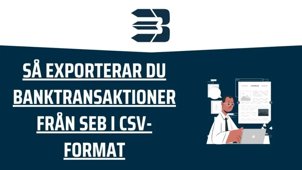 Exportera banktransaktioner från SEB i CSV-format – guide