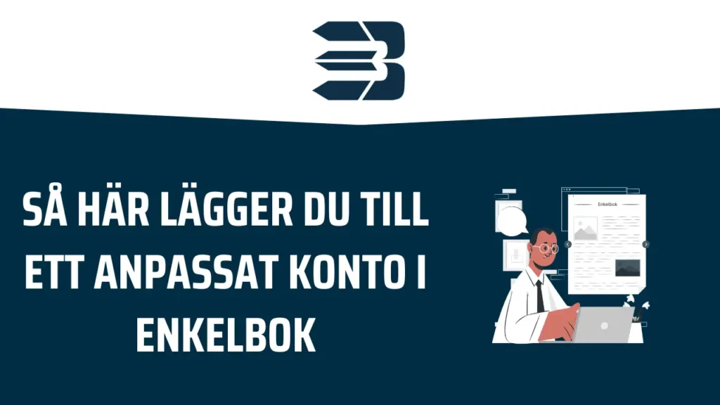 Så här lägger du till ett anpassat konto i Enkelbok – komplett guide.